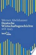 Deutsche Wirtschaftsgeschichte: von 1945 bis zur Gegenwart