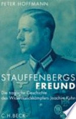 Stauffenbergs Freund: die tragische Geschichte des Widerstandskämpfers Joachim Kuhn