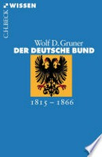 ¬Der¬ Deutsche Bund: 1815 - 1866