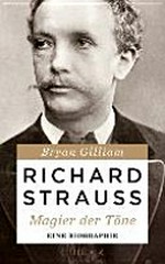 Richard Strauss: Magier der Töne ; eine Biografie