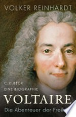 Voltaire: Die Abenteuer der Freiheit
