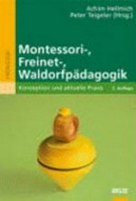 Montessori-, Freinet-, Waldorfpädagogik: Konzeption und aktuelle Praxis
