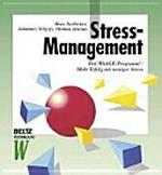 Stress-Management: das Waage-Programm - mehr Erfolg mit weniger Stress