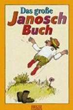 ¬Das¬ große Janosch-Buch: Geschichten und Bilder