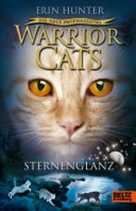 Warrior cats 2.4 Ab 12 Jahren: Sternenglanz ; Die neue Prophezeiung