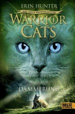 Warrior cats 2.5 Ab 12 Jahren: Dämmerung ; Die neue Prophezeiung