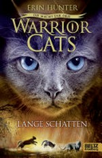 Warrior cats 3.5 Ab 12 Jahren: Lange Schatten ; Die Macht der drei
