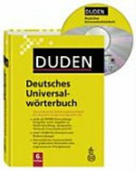 Duden, Deutsches Universalwörterbuch [das umfassende Bedeutungswörterbuch der deutschen Gegenwartssprache mit rund 150 000 Stichwörtern und Redewendungen,...]