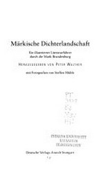 Märkische Dichterlandschaft: ein illustrierter Literaturführer durch die Mark Brandenburg