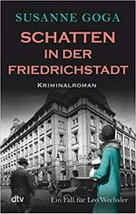 Schatten in der Friedrichstadt: ein [8.] Fall für Leo Wechsler : Kriminalroman