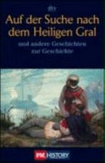 Auf der Suche nach dem Heiligen Gral: Geschichten zur Geschichte ; ein PM-History-Buch