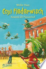 Coxi Flederwisch - Hexerei im Pausenhof
