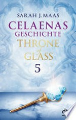 Throne of Glass - Celaenas Geschichte 5