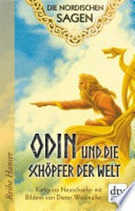 Odin und die Schöpfer der Welt: Die Nordischen Sagen