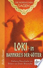 Loki - Im Bannkreis der Götter: Die Nordischen Sagen