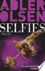 Selfies: der siebte Fall für Carl Mørck, Sonderdezernat Q : Thriller