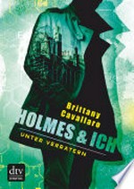 Holmes & ich - Unter Verrätern: Roman