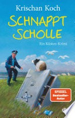 Schnappt Scholle: Ein Küsten-Krimi : Band 11 der norddeutschen SPIEGEL-Bestseller-Krimi-Reihe: Eine Gaunerkomödie mit Friesencharme