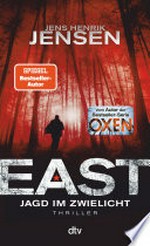 EAST. Jagd im Zwielicht: Thriller