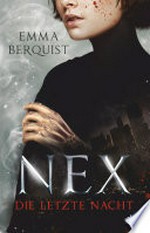 Nex - Die letzte Nacht: Mysteriöse Urban Fantasy