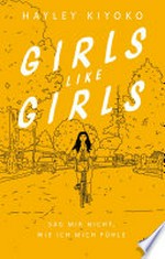 Girls like girls - Sag mir nicht, wie ich mich fühle: Eine gefühlvolle Liebesgeschichte von einer Pop-Ikone der LGBTQ+-Community