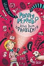 Penny Pepper 01 Ab 8 Jahren: Alles kein Problem! ; [ein Comic-Roman]