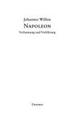 Napoleon: Verbannung und Verklärung
