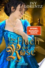 Der Fluch der Rose: Roman