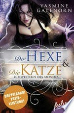 Schwestern des Mondes - Die Hexe & Die Katze: Zwei Romane in einem Band