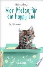 Vier Pfoten für ein Happy End: Ein Katzenroman