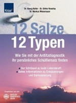 12 Salze - 12 Typen: wie sie mit der Antlitzdiagnostik Ihr persönliches Schüßler-Salz finden