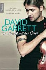 David Garrett: der Rebell mit der Geige