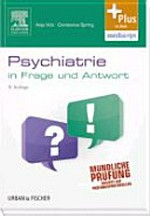 Psychiatrie in Frage und Antwort: Fragen und Fallgeschichten ; [basiert auf Prüfungsprotokollen!]
