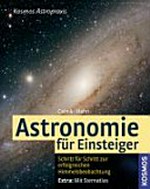 Astronomie für Einsteiger: Schritt für Schritt zur erfolgreichen Himmelsbeobachtung. Extra: Mit Sternatlas