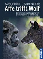 Affe trifft Wolf: Dominieren statt kooperieren? Die Mensch-Hund-Beziehung