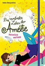 ¬Das¬ verdrehte Leben der Amélie 02 Ab 11 Jahren: Heimlich verliebt