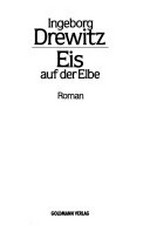 Eis auf der Elbe: Roman