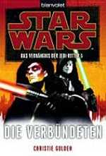 Star wars - das Verhängnis der Jedi-Ritter 05: Die Verbündeten