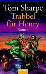 Trabbel für Henry: Roman