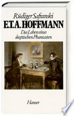 E.T.A. Hoffmann: das Leben eines skeptischen Phantasten