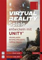 Virtual Reality-Spiele entwickeln mit Unity: Grundlagen, Beispielprojekte, Tipps & Tricks