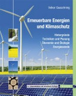 Erneuerbare Energien und Klimaschutz: Hintergründe - Techniken und Planung - Ökonomie und Ökologie - Energiewende