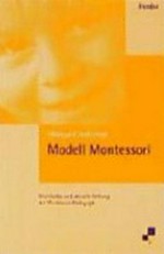 Modell Montessori: Grundsätze und aktuelle Geltung der Montessori-Pädagogik
