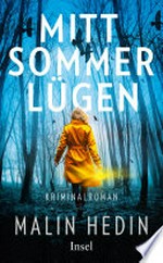 Mittsommerlügen: Kriminalroman : Ein atmosphärischer Schweden-Thriller mit Gänsehautfaktor