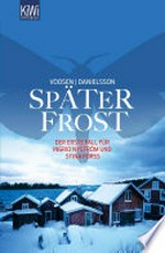 Später Frost: Der erste Fall für Ingrid Nyström und Stina Forss