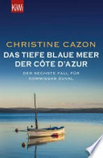 Das tiefe blaue Meer der Côte d'Azur: Der sechste Fall für Kommissar Duval