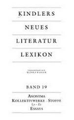 Kindlers neues Literatur-Lexikon 19: Anonyma, Kollektivwerke, Stoffe. - La - Zz, Essays
