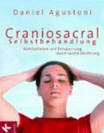 Craniosacral-Selbstbehandlung: Wohlbefinden und Entspannung durch sanfte Berührung