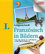 Langenscheidt Wörterbuch Französisch: Bild für Bild [mit 15.000 Begriffen und französischer Aussprache; Niveau A1-B2]