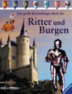 ¬Das¬ grosse Ravensburger Buch der Ritter und Burgen: mit neuer Rechtschreibung